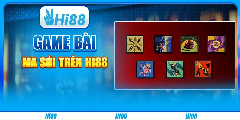 Game Bài Ma Sói Trên Nền Tảng Giải Trí Trực Tuyến Hi88