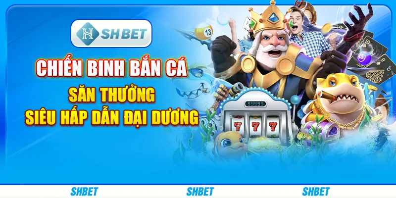 Chiến Binh Bắn Cá