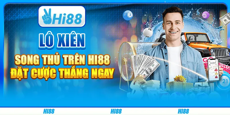 Cược Lô Xiên Song Thủ Trên Hi88 - Đặt Cược Thắng Ngay