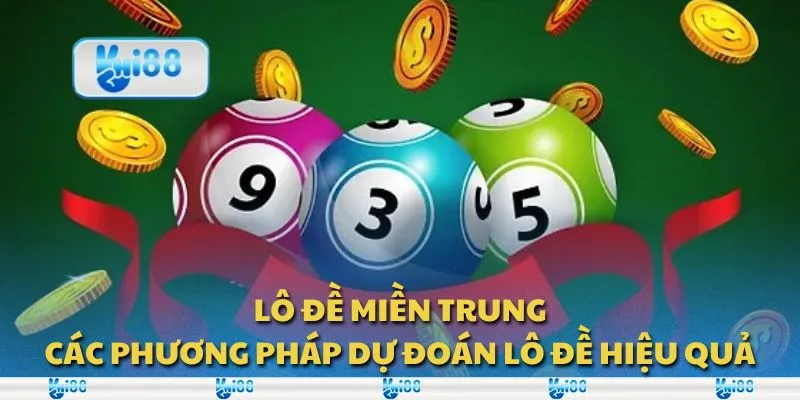 Lô đề miền Trung: Các phương pháp dự đoán lô đề hiệu quả