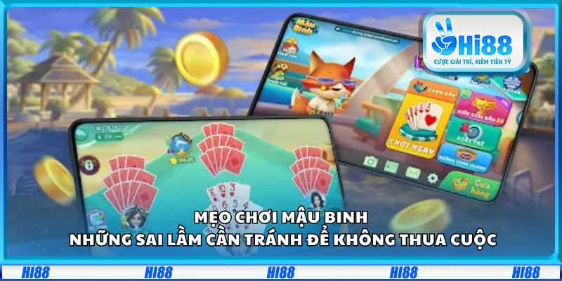 Mẹo chơi mậu binh: Những sai lầm cần tránh để không thua cuộc