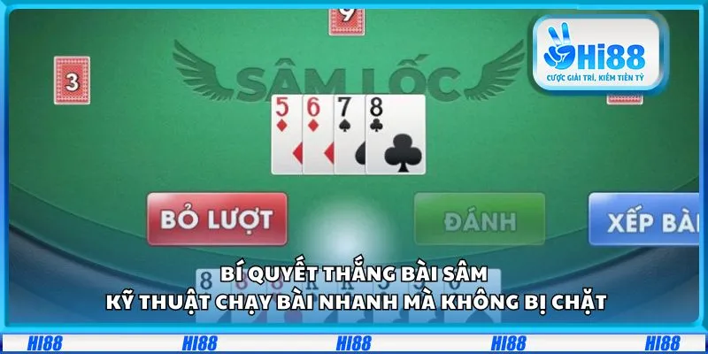 Bí quyết thắng bài Sâm: Kỹ thuật chạy bài nhanh mà không bị chặt