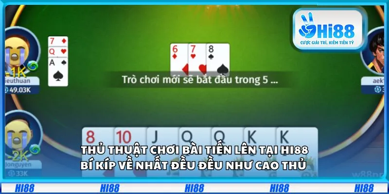 Thủ thuật chơi bài Tiến Lên tại Hi88: Bí kíp về nhất đều đều như cao thủ